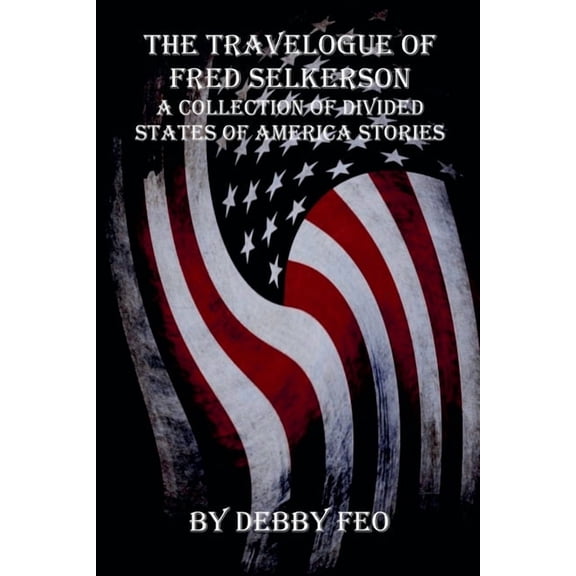 The Travelogue of Fred Selkerson, (Paperback)