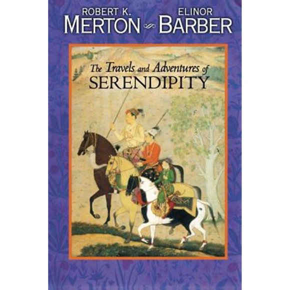 Pre-Owned The Travels and Adventures of Serendipity: A Study in Sociological Semantics and the Sociology of Science (Paperback) 0691126305 9780691126302