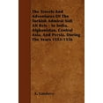 thumbnail image 1 of The Travels and Adventures of the Turkish Admiral Sidi Ali Reis - In India, Afghanistan, Central Asia, and Persia, Durin, (Paperback), 1 of 1