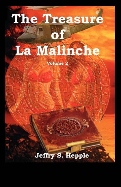The Treasure Of La Malinche Paperback 1440433453 9781440433450 Jeffry S. Hepple