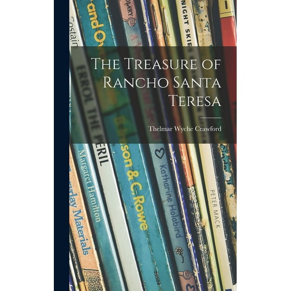 The Treasure of Rancho Santa Teresa, (Hardcover)