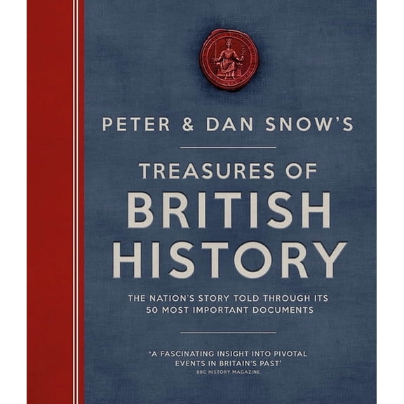 Treasures of British History: The Nation's Story Told Through Its 50 Most Important Documents, (Hardcover)