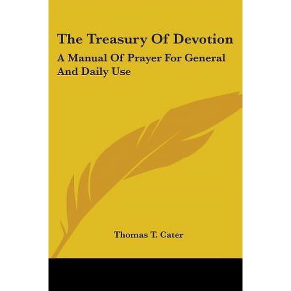 The Treasury of Devotion: A Manual of Prayer for General and Daily Use Paperback