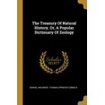thumbnail image 1 of The Treasury Of Natural History, Or, A Popular Dictionary Of Zoology (Paperback), 1 of 1