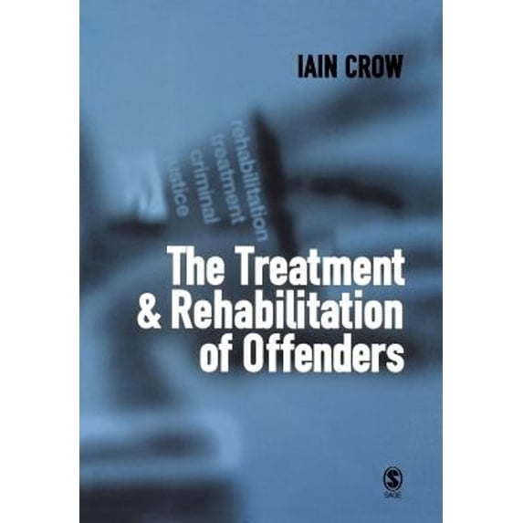 Pre-Owned The Treatment and Rehabilitation of Offenders (Paperback) 9780761960393