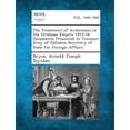 thumbnail image 1 of The Treatment of Armenians in the Ottoman Empire 1915-16 Documents Presented to Viscount Grey of Fallodon Secretary of State for Foreign Affairs, 1 of 1