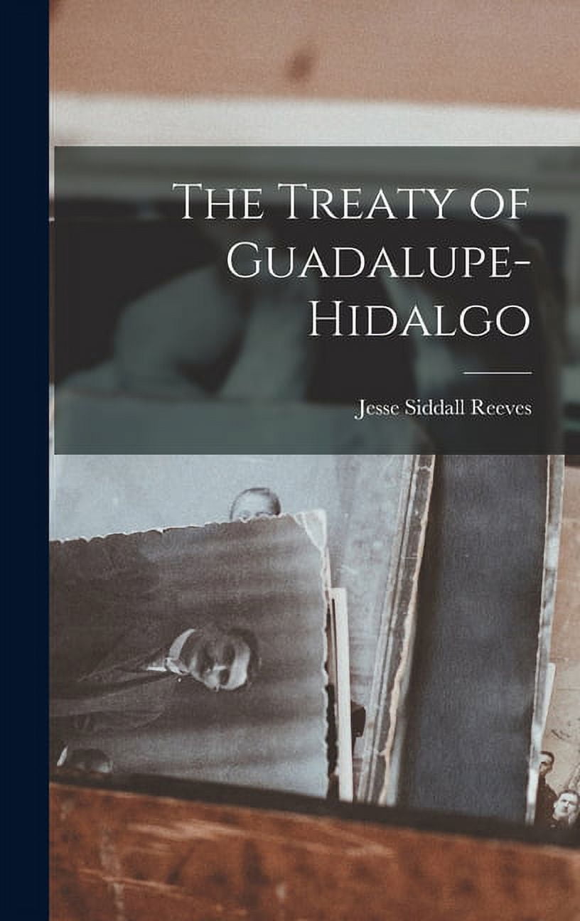 The Treaty of GuadalupeHidalgo (Hardcover)
