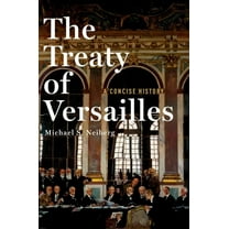 The Treaty of Versailles: A Concise History, (Hardcover)