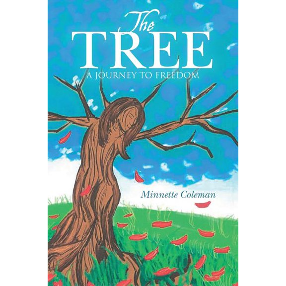 The Tree: A Journey to Freedom (Paperback) by Minnette Coleman