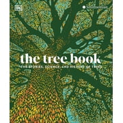The Tree Book The Stories, Science, and History of Trees, Hardcover