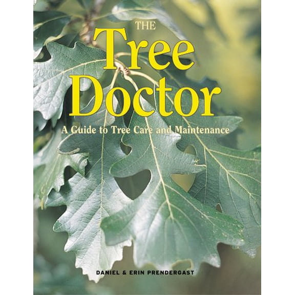 Pre-Owned The Tree Doctor : A Guide to Tree Care and Maintenance 9781552977422