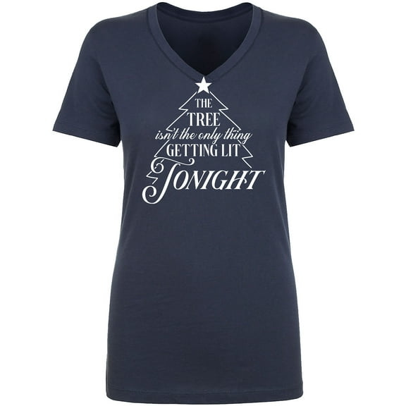 The Tree. . .Getting Lit Tonight Womens V-Neck T-Shirt