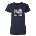 thumbnail image 1 of The Tree Isn't The Only Thing Getting Lit This Year Sarcastic Novelty Gift Idea Adult Humor Funny Women's Casual Tees, 1 of 3