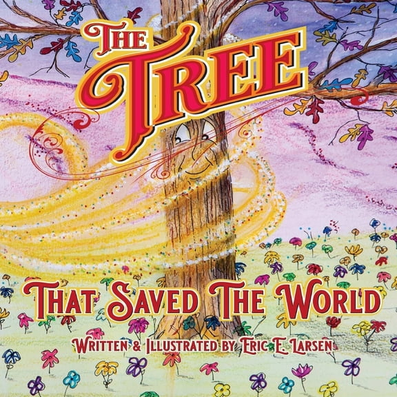 The Tree: That Saved The World, (Paperback)