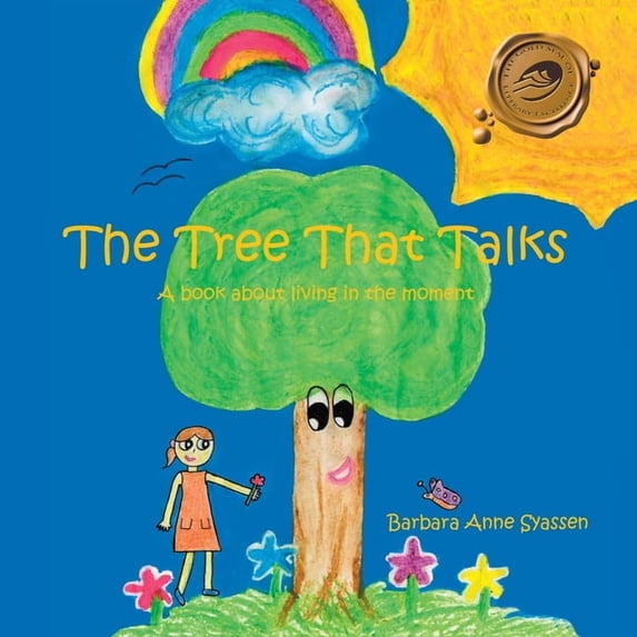 The Tree That Talks: A Book About "Living in the Moment" for Children, (Paperback)