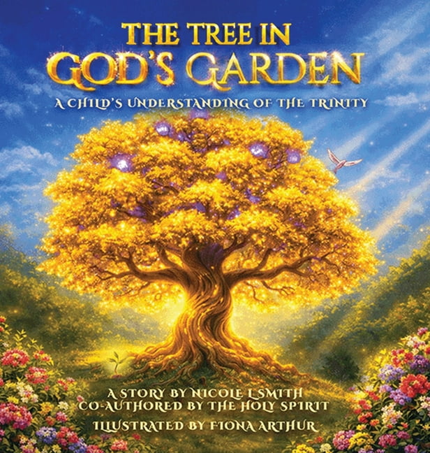 The Tree in God's Garden: A Child's Understanding of the Trinity, (Hardcover)