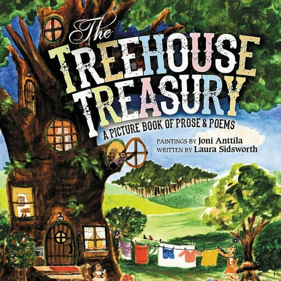 The Treehouse Treasury: A Picture Book of Prose & Poems, (Paperback)
