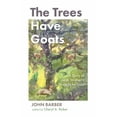 thumbnail image 1 of The Trees Have Goats: A Story of Arab Women's Struggle for Love, (Paperback), 1 of 1