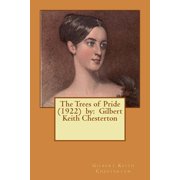 The Trees of Pride 1922 by Gilbert Keith Chesterton, Paperback