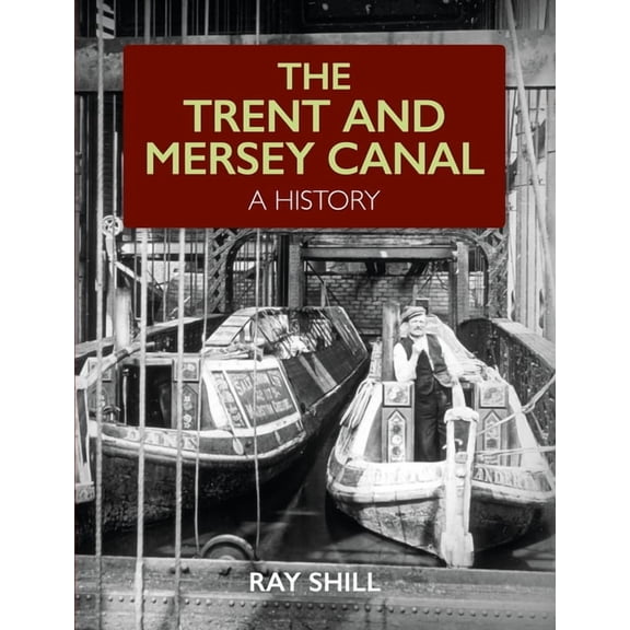 The Trent and Mersey Canal : A History (Paperback)