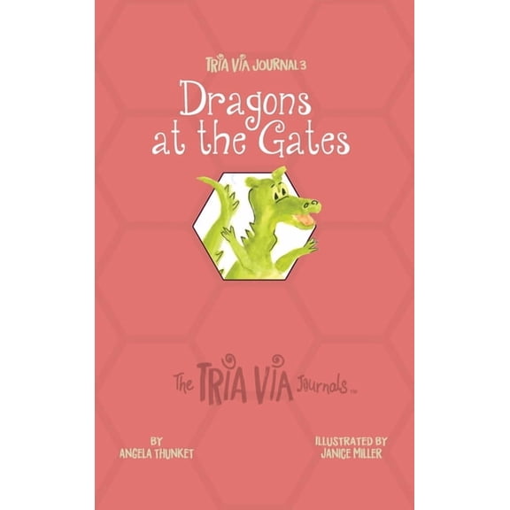 The Tria Via Journals TRIA VIA Journal 3: Dragons at the Gates, Book 3, (Hardcover)