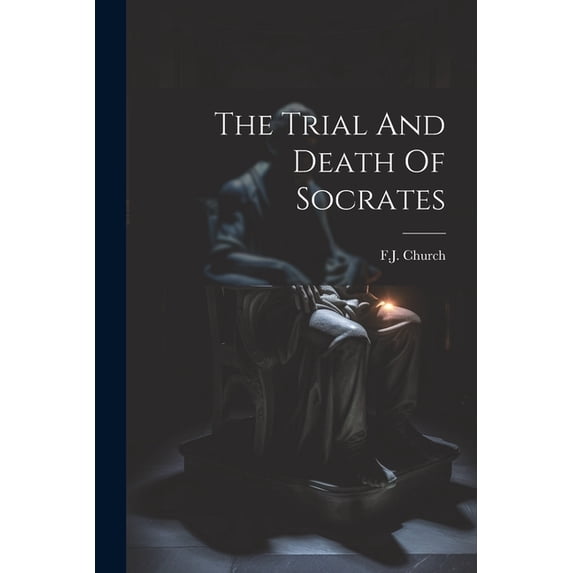 The Trial And Death Of Socrates, (Paperback)