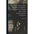 thumbnail image 1 of The Trial and Death of Henry Wirz, With Other Matters Pertaining Thereto (Hardcover), 1 of 1