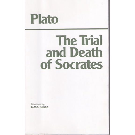 Pre-Owned The Trial and Death of Socrates: Euthyphro, Apology, Crito, Death Scene from Phaedo (Hardcover) 0915144158 9780915144150