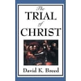 thumbnail image 1 of The Trial of Christ: A Legal Examination of the Passion Narrative, (Hardcover), 1 of 1