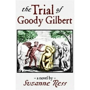 The Trial of Goody Gilbert