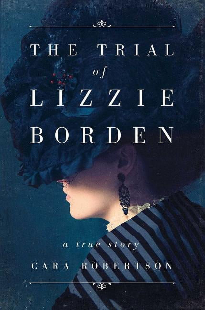 CARA ROBERTSON The Trial of Lizzie Borden (Hardcover)
