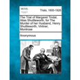 thumbnail image 1 of The Trial of Margaret Tindal, Alias Shuttleworth, for the Murder of Her Husband, Henry Shuttleworth, Vintner, Montrose, 1 of 1