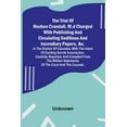 thumbnail image 1 of The Trial of Reuben Crandall, M.D Charged with Publishing and Circulating Seditious and Incendiary Papers, &c. in the Di, (Paperback), 1 of 1