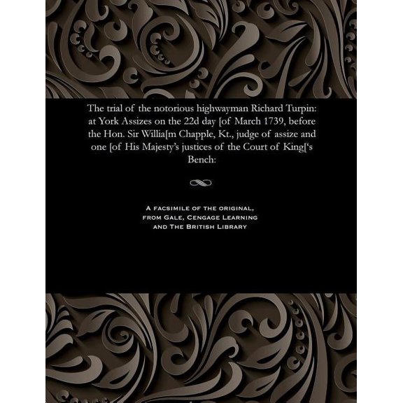The Trial of the Notorious Highwayman Richard Turpin (Paperback)