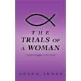 thumbnail image 1 of The Trials Of A Woman: From Struggle to Survival  Paperback  Joann Jones, 1 of 1
