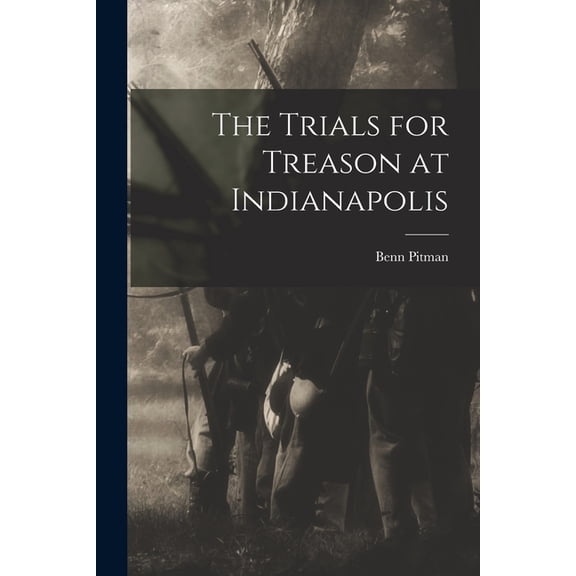The Trials for Treason at Indianapolis, (Paperback)