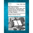 thumbnail image 1 of The Trials of Arthur Thistlewood, James Ings, John Thomas Brunt, Richard Tidd, William Davidson, and Others, for High Treason (Paperback), 1 of 1