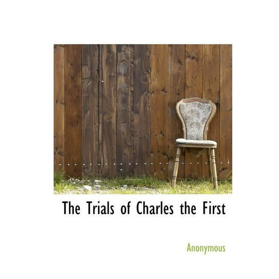 The Trials of Charles the First (Hardcover)