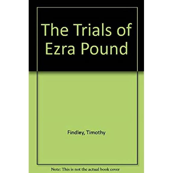 Pre-Owned The Trials of Ezra Pound (Hardcover) 092136850X 9780921368502