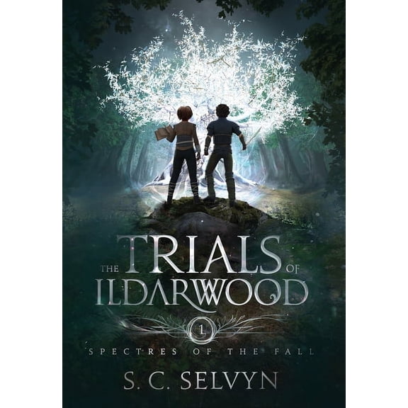The Trials of Ildarwood The Trials of Ildarwood: Spectres of the Fall, (Hardcover)