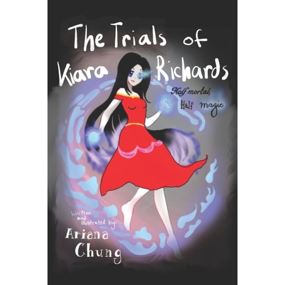 The Trials of Kiara Richards: Half Mortal, Half Magic, (Paperback)