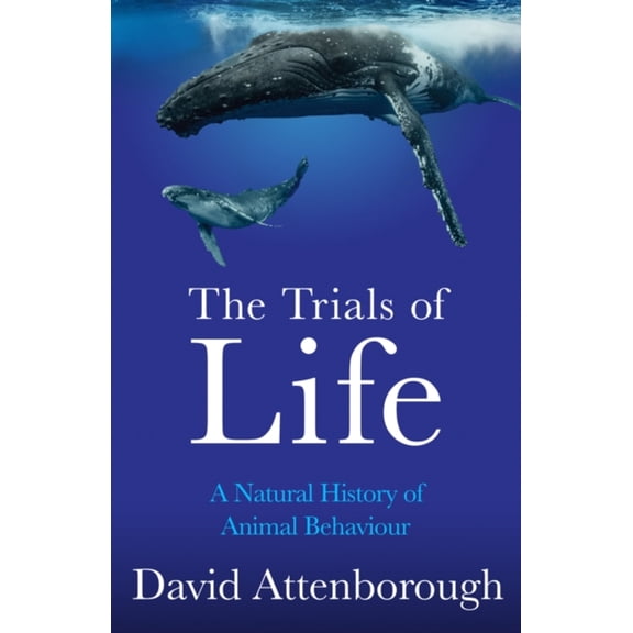 Pre-Owned The Trials of Life : A Natural History of Animal Behaviour (Hardcover) 9780008477837