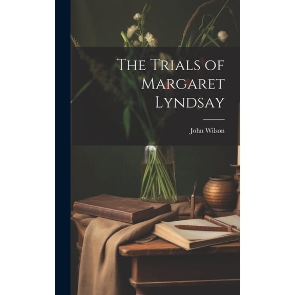 The Trials of Margaret Lyndsay (Hardcover)