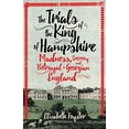 thumbnail image 1 of Pre-Owned The Trials of the King of Hampshire: Madness, Secrecy and Betrayal in Georgian England (Hardcover) 1780749600 9781780749600, 1 of 1
