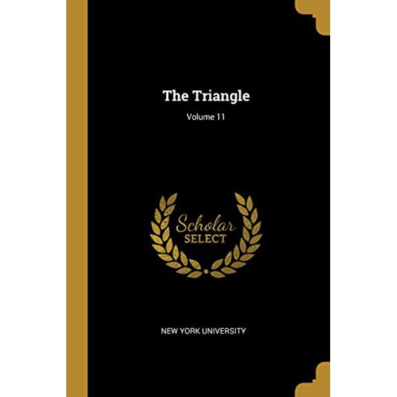 The Triangle; Volume 11 Paperback 1011165317 9781011165315 New York University