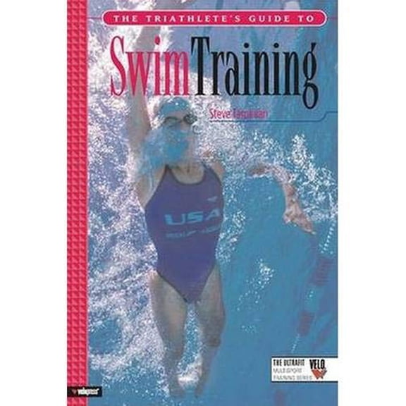 Pre-Owned The Triathlete's Guide to Swim Training (Paperback) 1931382573 9781931382571