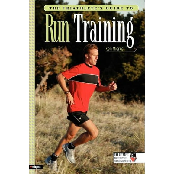 Pre-Owned The Triathlete's Guide to Run Training (Paperback) 1931382603 9781931382601