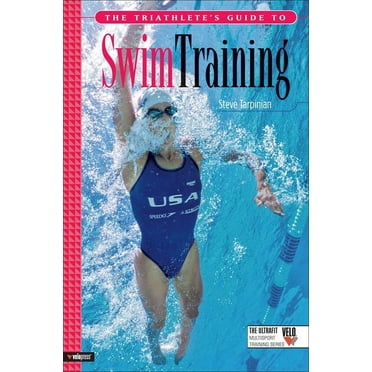 The Triathlete's Guide to Swim Training (Paperback)