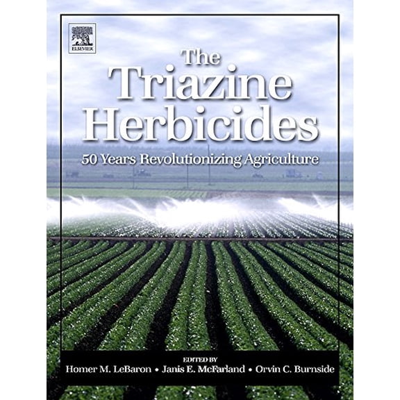 Pre-Owned The Triazine Herbicides (Chemicals in Agriculture Series) [Hardcover] LeBaron, Homer M.; Mc Farland Ph.D., Janis and Burnside Ph.D., Orvin