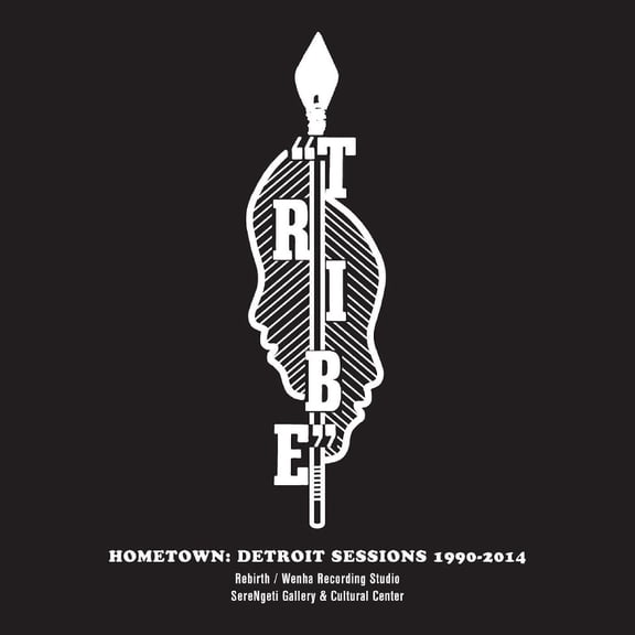 The Tribe - Hometown: Detroit Sessions 1990 - 2014 - Music & Performance - CD